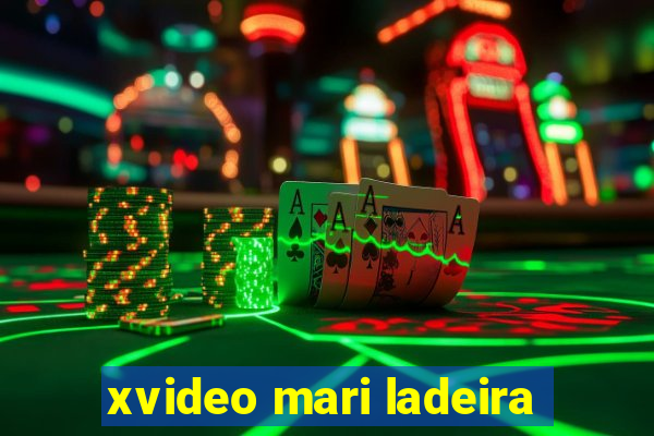 xvideo mari ladeira